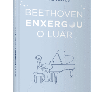 Beethoven enxergou o luar meditações para viver bem!